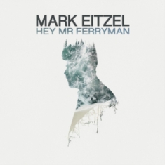 Mark Eitzel - Hey Mr Ferryman