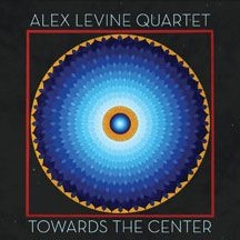 Levine Alex (Quartet) - Toward The Center ryhmässä CD @ Bengans Skivbutik AB (2236550)