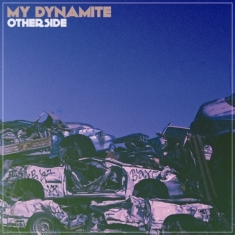 My Dynamite - Otherside