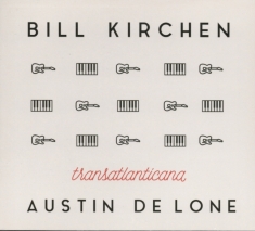 Kirchen Bill & Austin De Lone - Transatlanticana