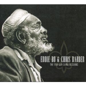 Eddie & Chris Barber Bo - 1991 Sea-Saint Sessions