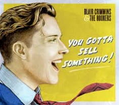 Crimmins Blair & The Hookers - You Gotta Sell Something ryhmässä CD @ Bengans Skivbutik AB (2391947)