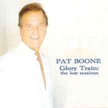 Boone Pat - Glory Train-The Lost Sessions ryhmässä CD @ Bengans Skivbutik AB (2396795)