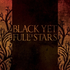 Black Yet Full Of Stars - Black Yet Full Of Stars