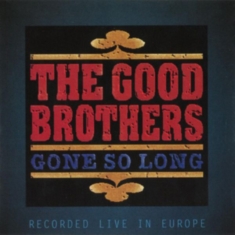 Good Brothers - Gone So Long