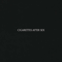 Cigarettes After Sex - Cigarettes After Sex