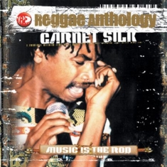 Garnett Silk - Music Is The Rod (Anthology)