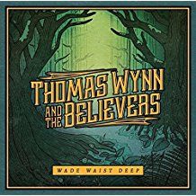 Thomas Wynn & The Believers - Wade Waist Deep ryhmässä Övrigt /  @ Bengans Skivbutik AB (2431748)