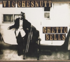 Chesnutt Vic - Ghetto Bells