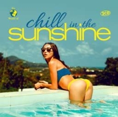 Various Artists - Chill In The Sunshine ryhmässä CD @ Bengans Skivbutik AB (2478474)