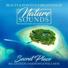 Various Artists - Nature Sounds - Secret Place ryhmässä CD @ Bengans Skivbutik AB (2517289)