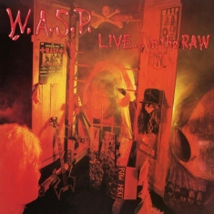 W.A.S.P. - Live...In The Raw