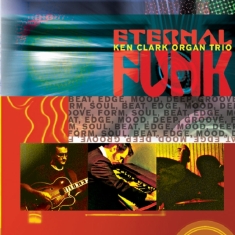 Clark Ken & Organ Trio - Eternal Funk