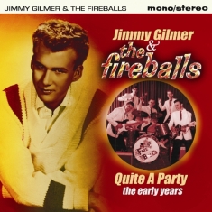 Jimmy & The Fireballs Gilmer - Quite A Party - The Early As & Bs