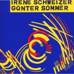 Irène Schweizer Günter Sommer - Irène Schweizer - Günter Sommer
