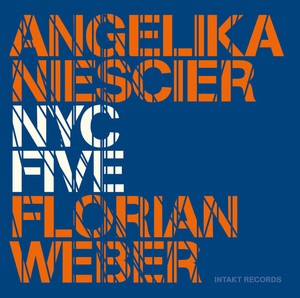 Angelika Niescier - Florian Weber - Nyc Five