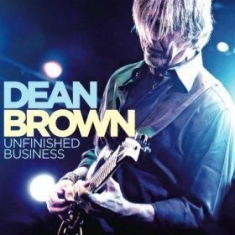 Brown Dean - Unfinished Business ryhmässä CD @ Bengans Skivbutik AB (2561203)
