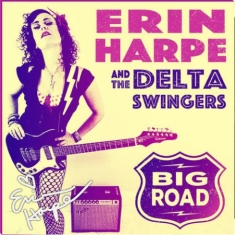 Harpe Erin & The Delta Swingers - Big Road