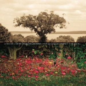 Douglas Dave Quintet - Be Still