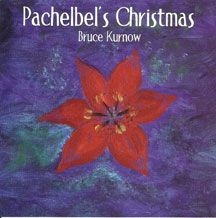 Kurnow Bruce - Pachelbel's Christmas ryhmässä CD @ Bengans Skivbutik AB (2674380)