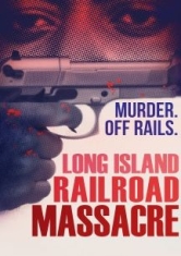 Long Island Railroad Massacre The - Film ryhmässä DVD & BLU-RAY @ Bengans Skivbutik AB (2788509)