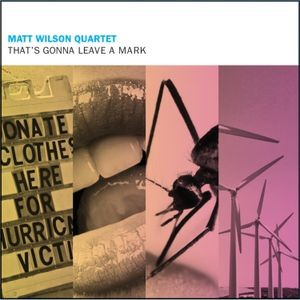 Matt Wilson - That's Gonna Leave A Mark