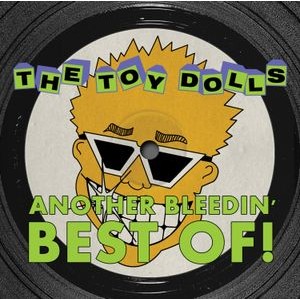 Toy Dolls - Another Bleedin - Best Of