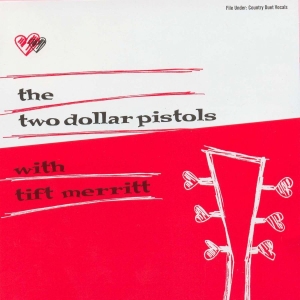 Two Dollar Pistols With Tift Merrit - Two Dollar Pistols With Tift Merrit