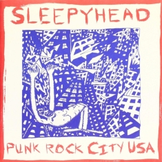 Sleepyhead - Punk Rock City Usa