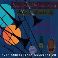 Uppsala Jazz Orchestra - Bongo Universe - 10Th Anniversary ryhmässä CD @ Bengans Skivbutik AB (3014031)
