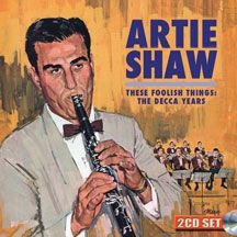 Artie Shaw - These Foolish Things: The Decca Yea ryhmässä CD @ Bengans Skivbutik AB (3034757)