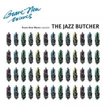 Jazz Butcher - Brave New Waves Session ryhmässä VINYYLI @ Bengans Skivbutik AB (3052625)