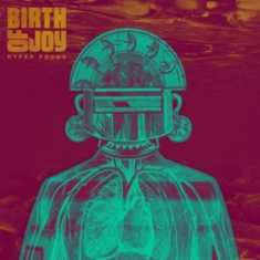 Birth Of Joy - Hyper Focus