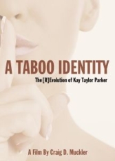 Parker Kay Taylor & Dr. David Wahl - A Taboo Identity: The [r]evolution ryhmässä DVD & BLU-RAY @ Bengans Skivbutik AB (3113721)