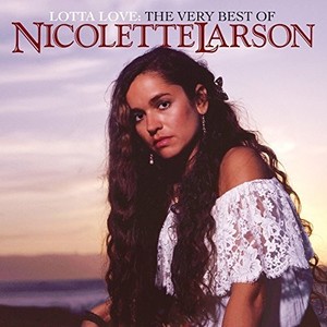 Nicolette Larson - Lotta Love The Very Best Of