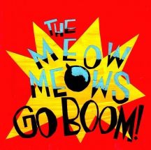 Meow Meows - Go Boom! ryhmässä VINYYLI @ Bengans Skivbutik AB (3205298)