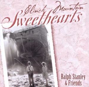 Stanley Ralph And Friends - Clinch Mountain Sweethearts