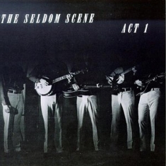 The Seldom Scene - Act 1
