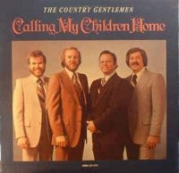The Country Gentlemen - Calling My Children Home