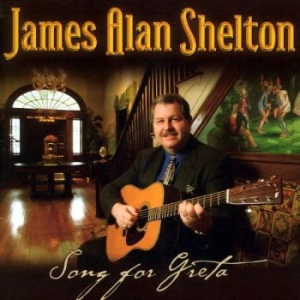 Shelton James Alan - Songs For Greta