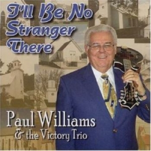 Williams Paul And Victory Trio - I'll Be No Stranger There