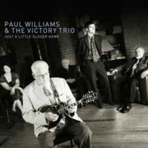 Williams Paul And The Victory Trio - Just A Little Closer Home