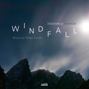 Ensemble Denada - Windfall - Music By Helge Sunde