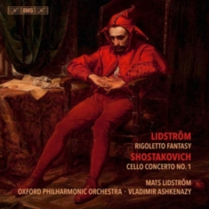 Lidström Mats Shostakovich Dmitr - Rigoletto Fantasy & Cello Concerto