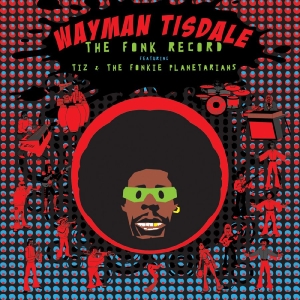 Tisdale Wayman - The Fonk Record Feat. Tiz & The Fon