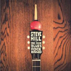 Hill Steve - One Man Blues Rock Band ryhmässä CD @ Bengans Skivbutik AB (3217566)