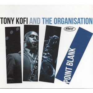 Tony Kofi - Point Blank