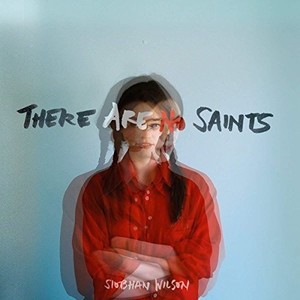 Wilson Siobhan - There Are No Saints