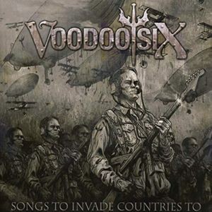 Voodoo Six - Songs To Invade Countries To