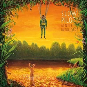 Slow Pilot - Gentle Intruder